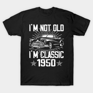 Vintage Classic Car I'm Not Old I'm Classic 1950 T-Shirt